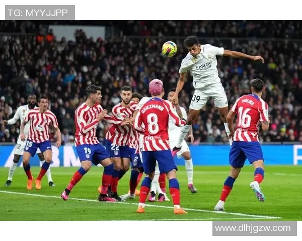 皇马与马竞最新对决分析及比赛前瞻精彩看点汇总 皇马与马竞最新对决分析及比赛前瞻精彩看点汇总