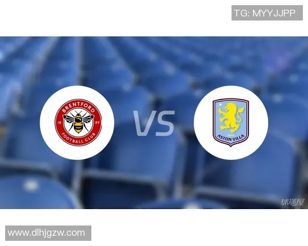 布伦特与维拉比赛前瞻及比分预测分析,谁将赢得胜利